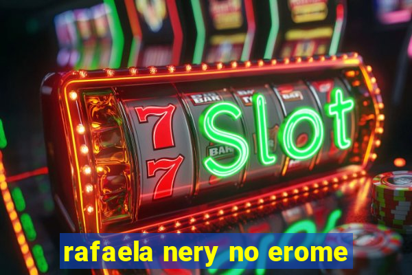 rafaela nery no erome